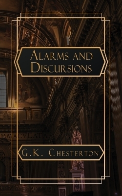 Alarms and Discursions - G K Chesterton