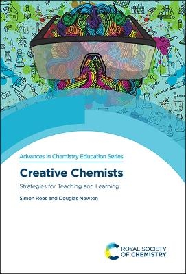Creative Chemists - Simon Rees, Douglas Newton