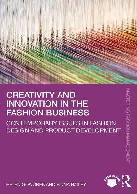 Creativity and Innovation in the Fashion Business - Helen Goworek, Fiona Bailey