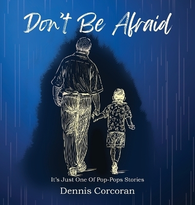 Don't Be Afraid - Dennis Corcoran