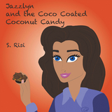Jazzlyn and the Coco Coated Coconut Candy - S. Risi