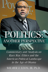 Politics: Another Perspective - Wilmer J. Leon III Ph.D.