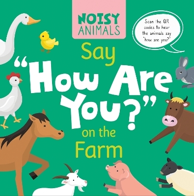 Noisy Animals Say &lsquo;How Are You?&rsquo; on the Farm - Madeline Tyler