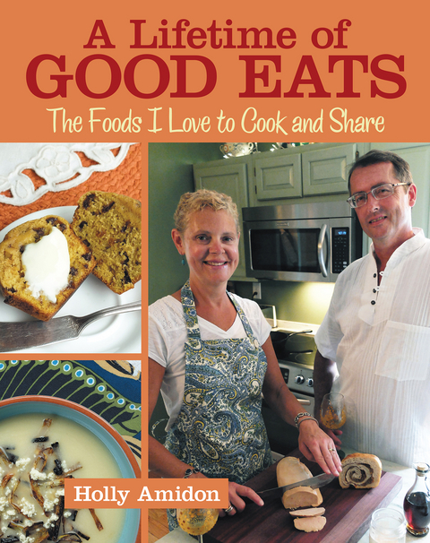 A Lifetime of Good Eats - Holly Amidon