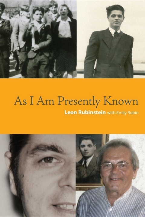As I Am Presently Known - Leon Rubinstein, Emily Rubin