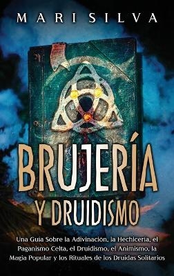 Brujer&iacute;a y Druidismo - Mari Silva