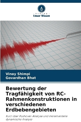Bewertung der Tragf&auml;higkeit von RC-Rahmenkonstruktionen in verschiedenen Erdbebengebieten - Vinay Shimpi, Govardhan Bhat