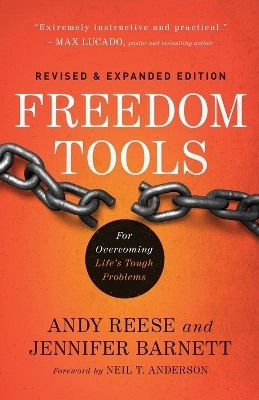 Freedom Tools &ndash; For Overcoming Life`s Tough Problems - Andy Reese, Jennifer Barnett, Neil Anderson