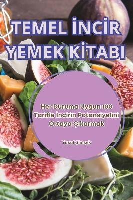 Temel İncİr Yemek Kİtabi -  Yusuf Şimşek