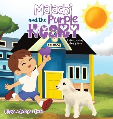 Malachi and the Purple Heart - Elva Alicia Leon