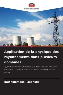 Application de la physique des rayonnements dans plusieurs domaines - Bartholomeus Pasangka