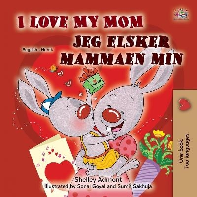 I Love My Mom (English Norwegian Bilingual Book for Kids) - Shelley Admont, KidKiddos Books