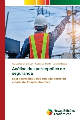 An&aacute;lise das percep&ccedil;&otilde;es de seguran&ccedil;a - Alessandro Fonseca, Andr&eacute;cia Costa, Juliete Souza
