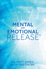 Mental and Emotional Release - Dr. Matt James