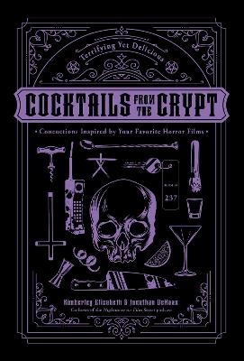 Cocktails from the Crypt - Jonathan deHaan