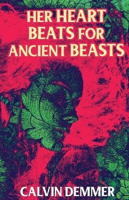 Her Heart Beats for Ancient Beasts - Calvin Demmer
