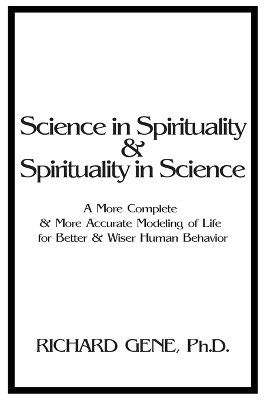 Science in Spirituality and Spirituality in Science - Richard Gene
