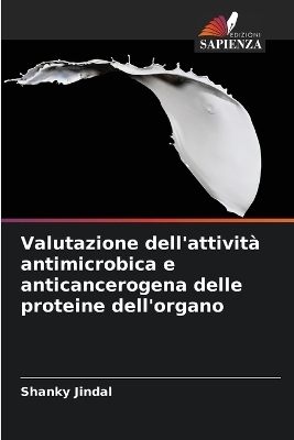 Valutazione dell'attività antimicrobica e anticancerogena delle proteine dell'organo