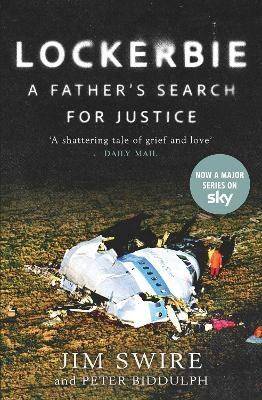 Lockerbie: A Father’s Search for Justice - JIM SWIRE, Peter Biddulph