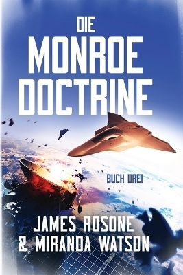 Die Monroe-Doktrin - James Rosone, Miranda Watson