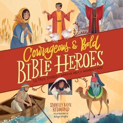Courageous and Bold Bible Heroes - Shirley Raye Redmond