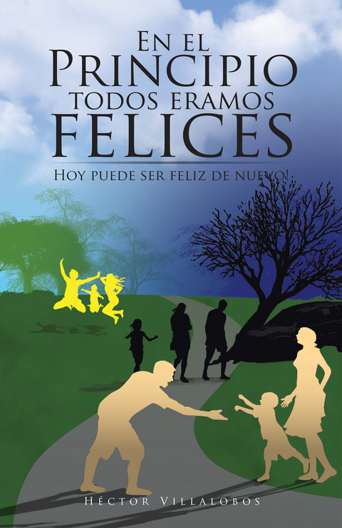 En El Principio Todos Eramos Felices - H&eacute;ctor Villalobos