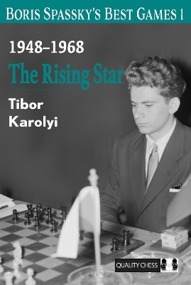 Boris Spassky&rsquo;s Best Games 1 - Tibor Karolyi