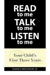 Read to Me Talk to Me Listen to Me - Nancy Devlin Ph.D.