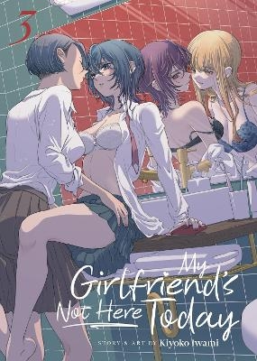 My Girlfriend's Not Here Today Vol. 3 - Kiyoko Iwami