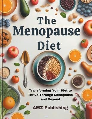 The Menopause Diet - Amz Publishing