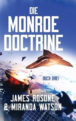 Die Monroe Doktrin - James Rosone, Miranda Watson