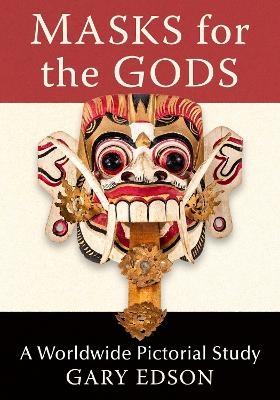 Masks for the Gods - Gary Edson