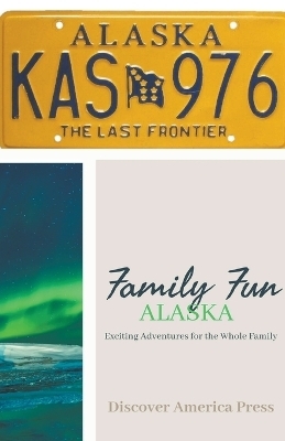 Family Fun - Alaska - Discover America Press