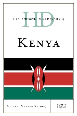 Historical Dictionary of Kenya - Michael Mwenda Kithinji