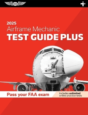 Airframe Mechanic Test Guide Plus 2025 -  Asa Test Prep Board