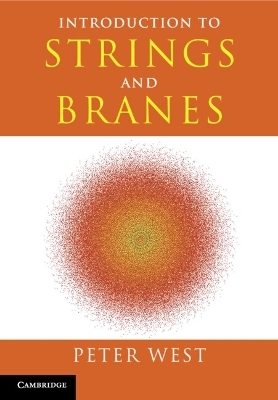 Introduction to Strings and Branes - Peter West
