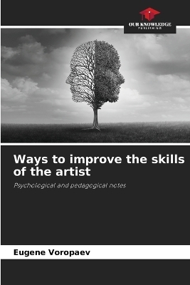 Ways to improve the skills of the artist - Eugene Voropaev
