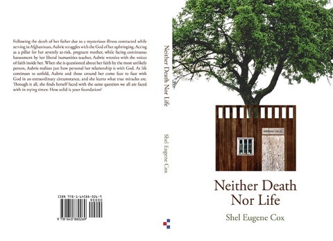 Neither Death Nor Life - Shel Eugene Cox