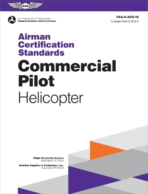 Airman Certification Standards: Commercial Pilot - Helicopter (2025) -  Federal Aviation Administration (FAA),  U S Department of Transportation