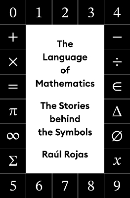 The Language of Mathematics - Raúl Rojas
