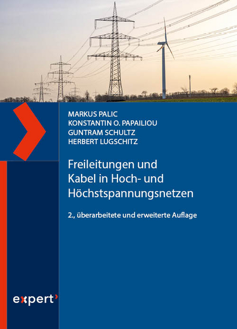 Freileitungen und Kabel in Hoch- und Höchstspannungsnetzen - Markus Palic, Konstantin O. Papailiou, Guntram Schultz
