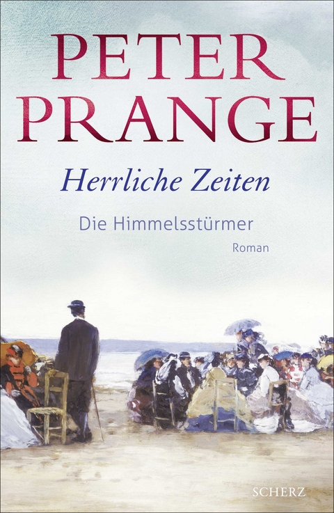 Herrliche Zeiten - Die Himmelsst&uuml;rmer - Peter Prange