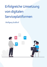 Erfolgreiche Umsetzung von digitalen Serviceplattformen - Wolfgang Graßhof