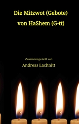 Die Mitzwot (Gebote) von HaShem (G-tt) - Einleitung - Andreas Lachnitt