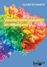 Visuelle Kommunikation im Mittelstand - Oliver Schwartz