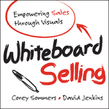 Whiteboard Selling - Corey Sommers, David Jenkins