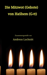 Die Mitzwot (Gebote) von HaShem (G-tt) - Einleitung - Andreas Lachnitt
