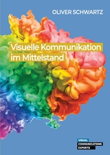Visuelle Kommunikation im Mittelstand - Oliver Schwartz