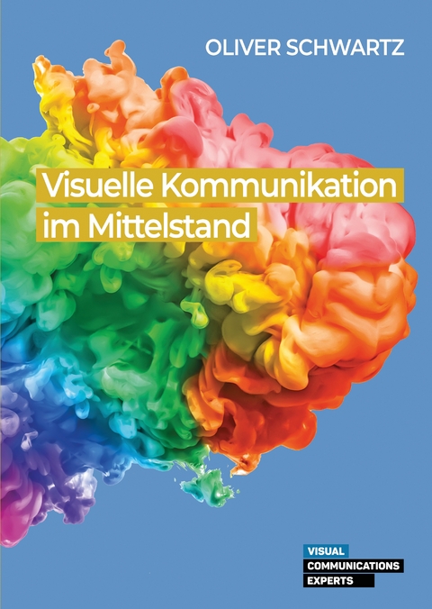Visuelle Kommunikation im Mittelstand - Oliver Schwartz