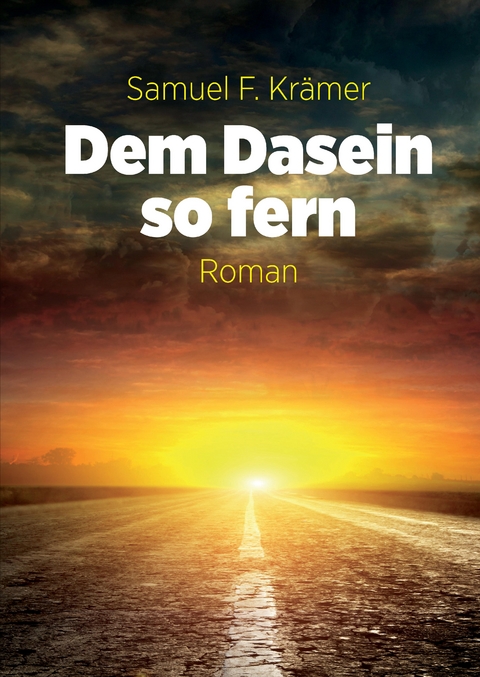 Dem Dasein so fern - Samuel F. Kr&auml;mer